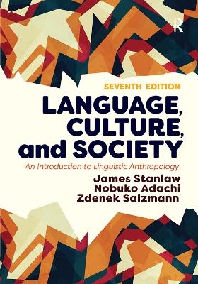 Language, Culture, and Society - James Stanlaw, Nobuko Adachi, Zdenek Salzmann