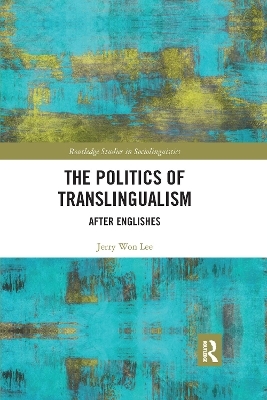 The Politics of Translingualism - Jerry Won Lee