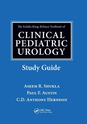 The Kelalis-King-Belman Textbook of Clinical Pediatric Urology Study Guide - 