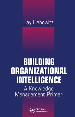 Building Organizational Intelligence - Jay Liebowitz