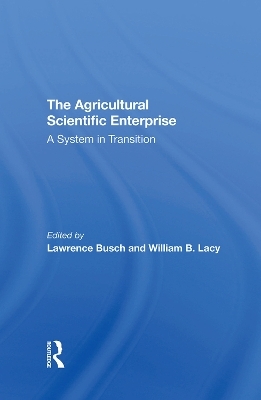 The Agricultural Scientific Enterprise - Lawrence M Busch, William B Lacy