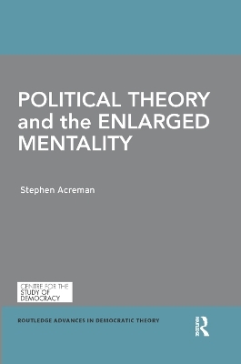 Political Theory and the Enlarged Mentality - Stephen Acreman