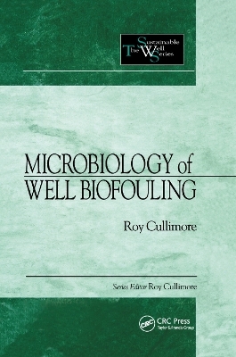 Microbiology of Well Biofouling - D. Roy Cullimore