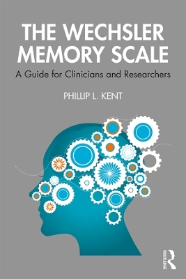 The Wechsler Memory Scale - Phillip Kent