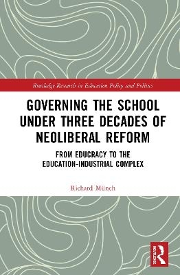 Governing the School under Three Decades of Neoliberal Reform - Richard Münch