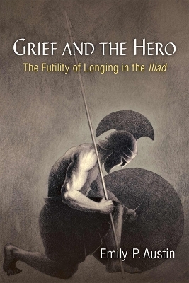 Grief and the Hero - Emily P. Austin