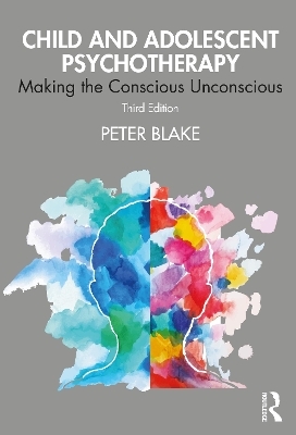 Child and Adolescent Psychotherapy - Peter Blake