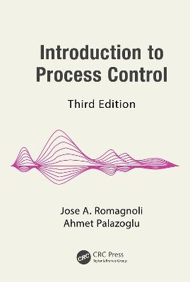 Introduction to Process Control - Jose A. Romagnoli, Ahmet Palazoglu
