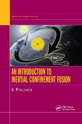 An Introduction to Inertial Confinement Fusion - Susanne Pfalzner