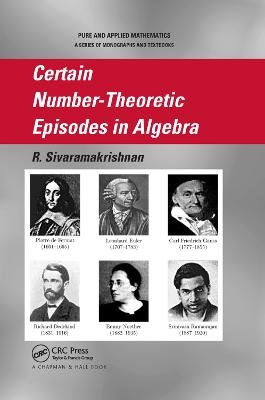 Certain Number-Theoretic Episodes In Algebra - Sivaramakrishnan R, R Sivaramakrishnan