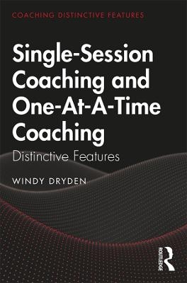 Single-Session Coaching and One-At-A-Time Coaching - Windy Dryden