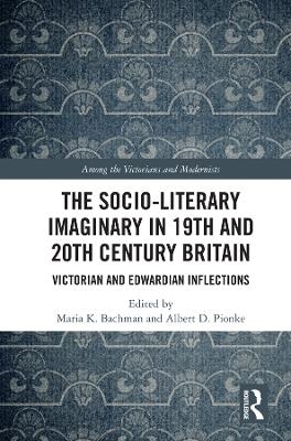 The Socio-Literary Imaginary in 19th and 20th Century Britain - 