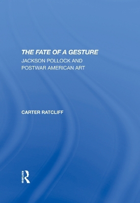 The Fate Of A Gesture - Carter Ratcliff