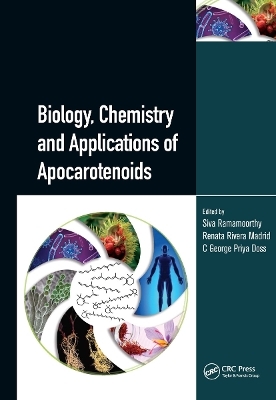 Biology, Chemistry and Applications of Apocarotenoids - Siva Ramamoorthy, Renata Rivera Madrid, C George Priya Doss
