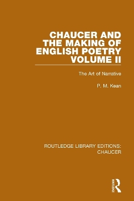 Chaucer and the Making of English Poetry, Volume 2 - P. M. Kean