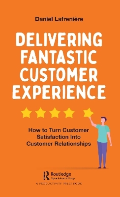 Delivering Fantastic Customer Experience - Daniel Lafrenière