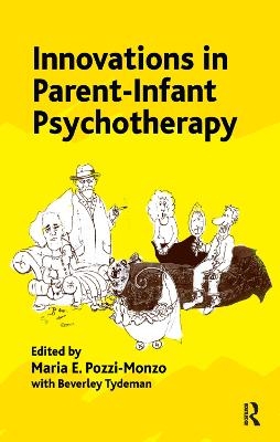 Innovations in Parent-Infant Psychotherapy - 