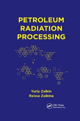 Petroleum Radiation Processing - Yuriy Zaikin, Raissa Zaikina