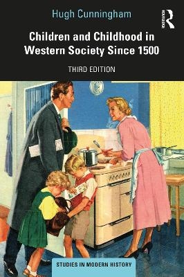 Children and Childhood in Western Society Since 1500 - Hugh Cunningham