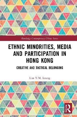 Ethnic Minorities, Media and Participation in Hong Kong - Lisa Y.M. Leung