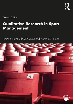 Qualitative Research in Sport Management - James Skinner, Allan Edwards, Aaron C.T. Smith
