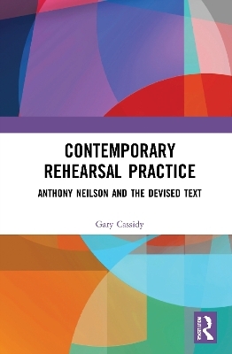 Contemporary Rehearsal Practice - Gary Cassidy