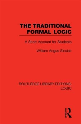 The Traditional Formal Logic - William Angus Sinclair