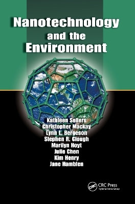 Nanotechnology and the Environment - Kathleen Sellers, Christopher Mackay, Lynn L. Bergeson, Stephen R. Clough, Marilyn Hoyt