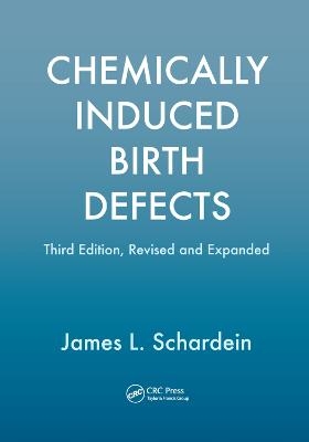 Chemically Induced Birth Defects - James Schardein