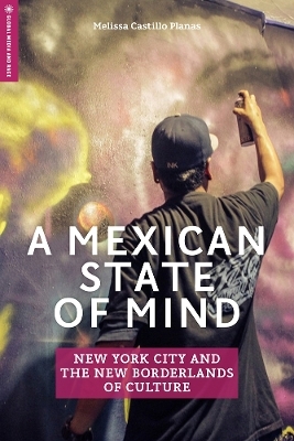 A Mexican State of Mind - Melissa Castillo Planas
