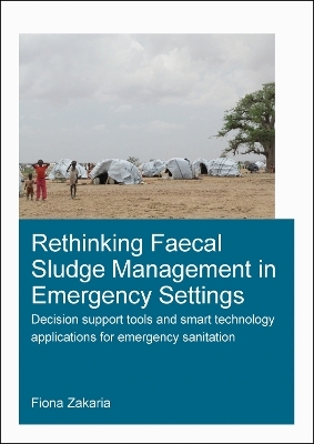 Rethinking Faecal Sludge Management in Emergency Settings - Fiona Zakaria