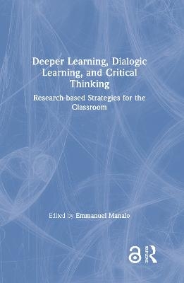 Deeper Learning, Dialogic Learning, and Critical Thinking - 