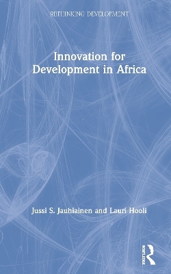 Innovation for Development in Africa - Jussi S. Jauhiainen, Lauri Hooli