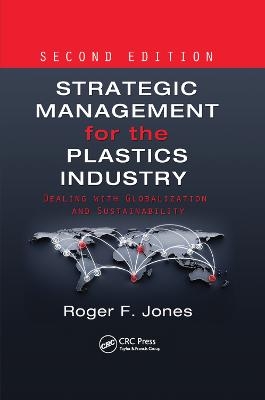 Strategic Management for the Plastics Industry - Roger F. Jones