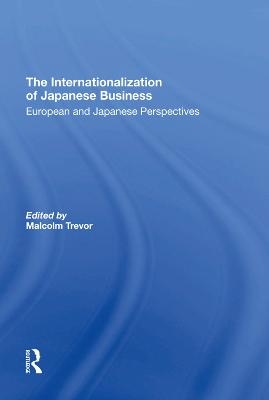 The Internationalization Of Japanese Business - Malcolm Trevor