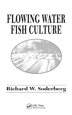 Flowing Water Fish Culture - Richard W. Soderberg