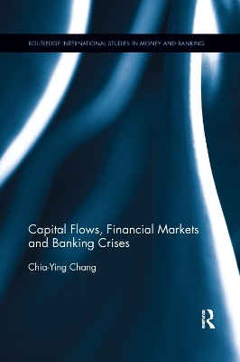 Capital Flows, Financial Markets and Banking Crises - Chia-Ying Chang