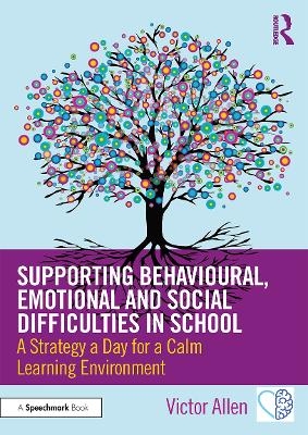 Supporting Behavioural, Emotional and Social Difficulties in School - Victor Allen