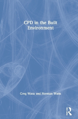 CPD in the Built Environment - Greg Watts, Norman Watts