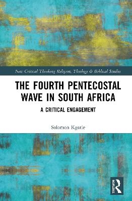 The Fourth Pentecostal Wave in South Africa - Solomon Kgatle