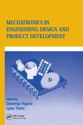 Mechatronics in Engineering Design and Product Development - Dobrivojie Popovich