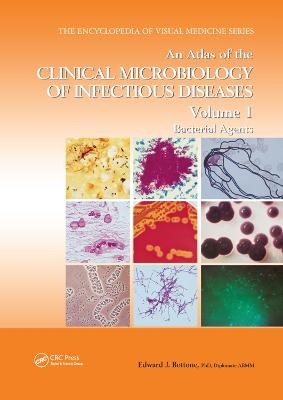 An Atlas of the Clinical Microbiology of Infectious Diseases, Volume 1 - Edward J. Bottone
