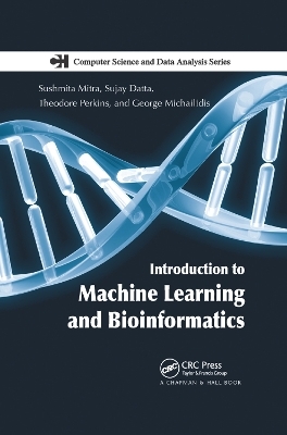 Introduction to Machine Learning and Bioinformatics - Sushmita Mitra, Sujay Datta, Theodore Perkins, George Michailidis