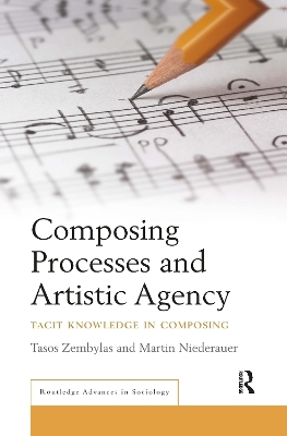 Composing Processes and Artistic Agency - Tasos Zembylas, Martin Niederauer