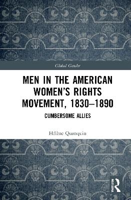 Men in the American Women’s Rights Movement, 1830–1890 - Hélène Quanquin