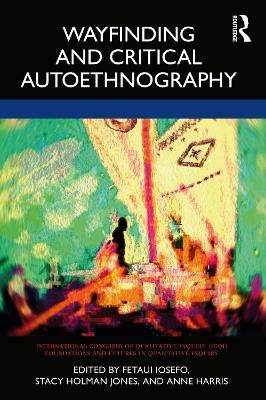 Wayfinding and Critical Autoethnography - 