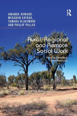 Rural, Regional and Remote Social Work - Amanda Howard, Meaghan Katrak, Tamara Blakemore, Phillip Pallas