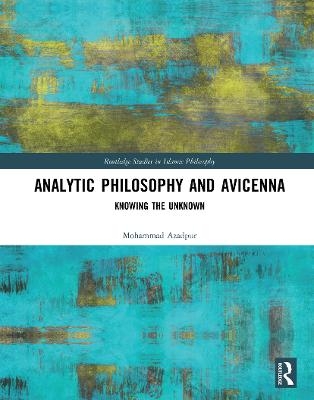Analytic Philosophy and Avicenna - Mohammad Azadpur