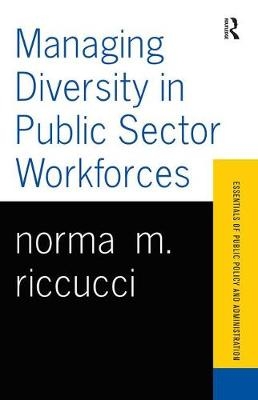 Managing Diversity In Public Sector Workforces - Norma M. Riccucci