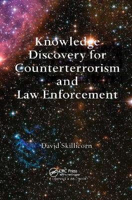 Knowledge Discovery for Counterterrorism and Law Enforcement - David Skillicorn